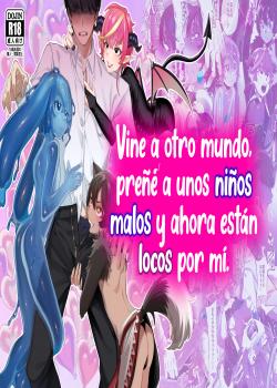 Vine a otro mundo, preñé a unos niños malos y ahora están locos por mí.
